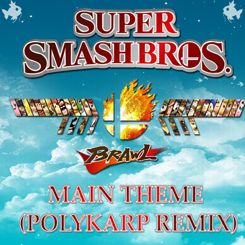Super Smash Bros Brawl Main Theme Polykarp Remix By Polykarp Free Download On Toneden