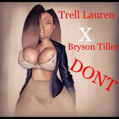 Trell Lauren X Bryson Tiller - DONT