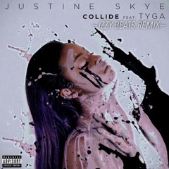 Collide - Justine Skye X Tyga (IZZY Beats Remix)