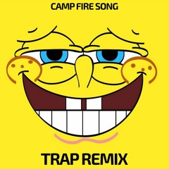 Spongebob Squarepants - Camp Fire Song [Trap Remix] [Click BUY for FREE DOWNLOAD]