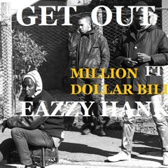 Get Out Bill Ft Eazzy Hank