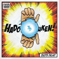 Zeds Dead - Hadouken (VIP)