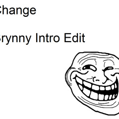 Brynny - Change (Intro Edit)