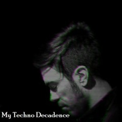 My Techno Decadence Mix