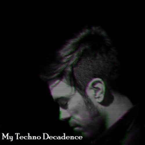 My Techno Decadence Mix