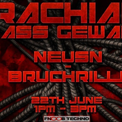 Brachiale - Bass - Gewalt 003 Neusn - Bruchrille -- On FNooB Radio --