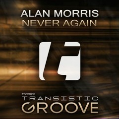 Alan Morris - Never Again (Original Mix) [FREE BDAY DOWNLOAD]