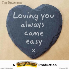 'Loving You Always Came Easy' by The Delgonives (mono version)