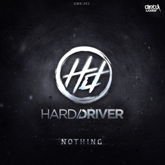 Hard Driver - Nothing (Official HQ Preview)