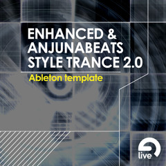 Enhanced & Anjunabeats Style Trance 2.0 Ableton Template