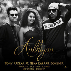 Tony Kakkar ft. Neha Kakkar & Bohemia - ‪Akhiyan (Official Audio)