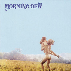 Morning Dew - Then Came The Light