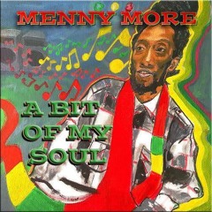 Menny More -NAH STOOP PON DEM LEVEL ( A Bit Of My Soul EP) Oddiowave Records