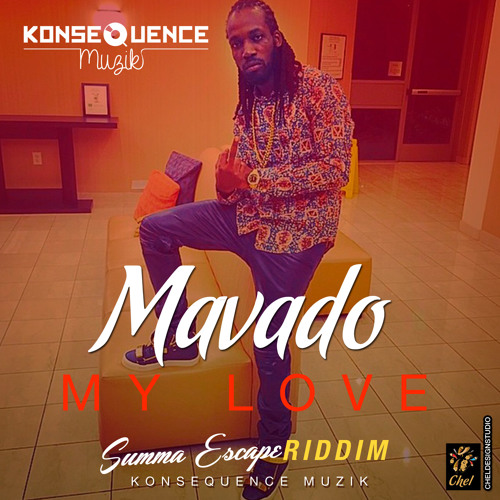 MAVADO - MY LOVE [EXPLICIT] SUMMA ESCAPE RIDDIM VOL 2