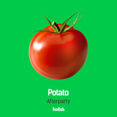 Potato - Afterparty (OUT NOW)