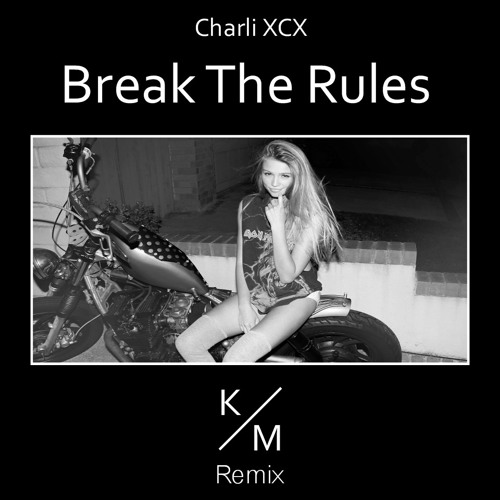 Charli XCX - Break The Rules (Kevin Miller Remix)