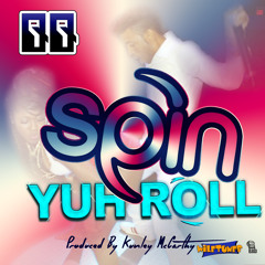 "SPIN YUH ROLL" BY QQ  --- [EXPLICIT]