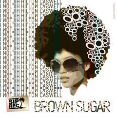Hilton Caswell - Brown Sugar (Original Mix)