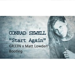Conrad Sewell - Start Again (Matt Lowden x GR33N Bootleg)