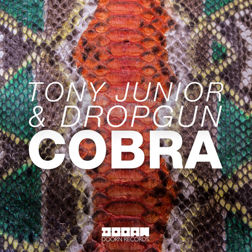 Tony Junior & Dropgun - Cobra (Original Mix)[OUT NOW]