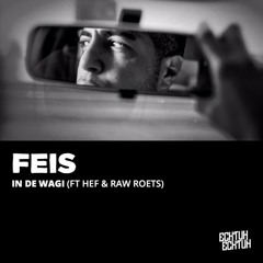 Feis - In De Wagi ft. Hef & Raw Roets (+Download)