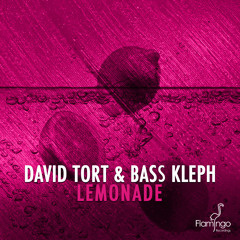 David Tort & Bass Kleph - Lemonade (Original Mix) [OUT NOW]