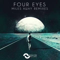 Four Eyes - Miles Away (Ice Fish Remix)
