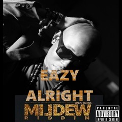 Alright [Mildew Riddim] (Clean)[Prod. By Anju Blaxx][FOR PROMO USE ONLY]