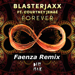 Blasterjaxx - Forever (Faenza Remix) [FREE DOWNLOAD]