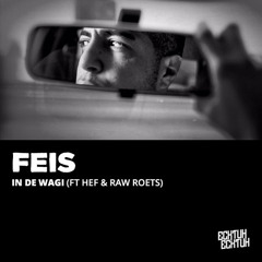 Feis - In De Wagi (ft Hef & Raw Roets)