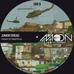 Junior Dread x DJ Madd - Freedom (Moonshine Recordings) 3rd July