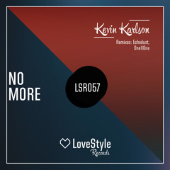 Kevin Karlson - No More (Original Mix) | ★OUT NOW★