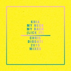 Khia - My Neck, My Back, Lick It(Chris Diodati 2015 Official Radio Remix)