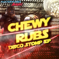 'CHEWY RUBS' - [Disco Stomp Promo Mix] **OUT NOW!!!**