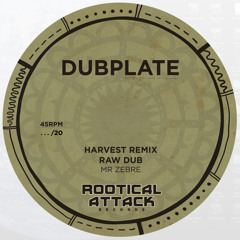 Harvest Remix/Raw Dub - Mr ZEBRE