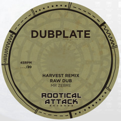 Harvest Remix/Raw Dub - Mr ZEBRE