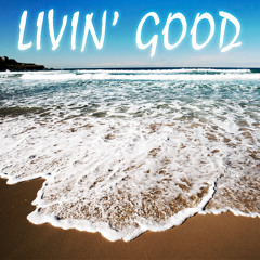 Livin' Good