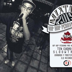 SloowTrack --> Ten Cuidao (HIP HOP PERUANO MAS NAA)