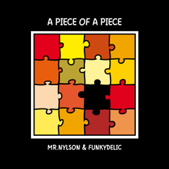 Mr.Nylson & Funkydelic - A Piece Of A Piece