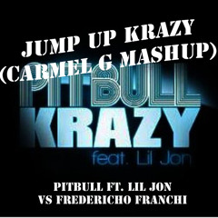 Jump Up Krazy (Carmel G Edit)- Pitbull Ft. Lil Jon Vs Fredericho Franchi