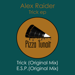Alex Raider - Trick (Original Mix) Pizza Tunait