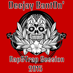 Deejay BantOn' - Session Rap&Trap 2015