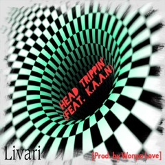 Head Trippin' (Feat. K.A.A.N.) [Prod. by Wonya Love]