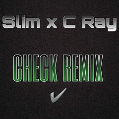 Slim x C Ray - Check Remix (Prod. By Lee Boy)
