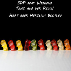 SDP feat. Weekend - Tanz Aus Der Reihe (Hart aber Herzlich Bootleg)