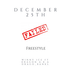December 25th Freestyle Ft. Dragon a.k.a. Drago_Banks
