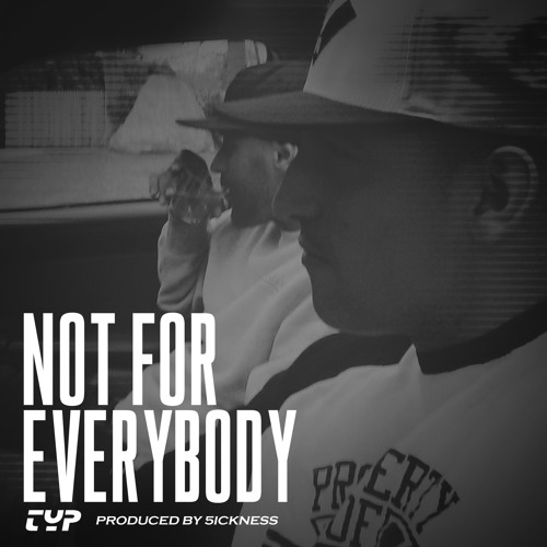 Typ ILL - Not For Everybody (Produced By 5ickness)