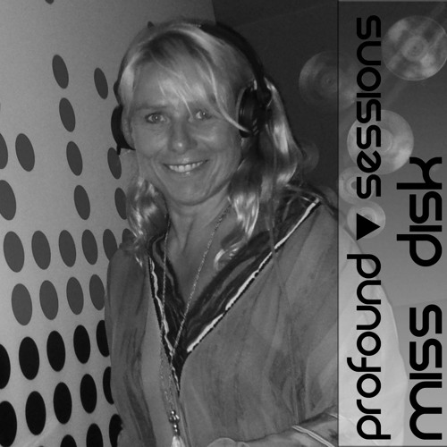 Profound Sessions 011 - Miss Disk