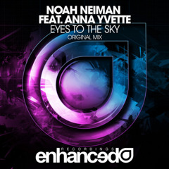 Noah Neiman feat. Anna Yvette - Eyes To The Sky (Original Mix) OUT NOW!
