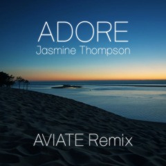 Jasmine Thompson - Adore (Aviate Remix)
